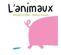 L'Animaux - Michaël Escoffier - Frimousse Eds - cartonné - Album éveil dès la naissance