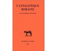 L'Annalistique romaine. Tome II : L'Annalistique Moyenne (Fragments) L'annalistique moyenne : fragments - Martine Chassignet - Belles Lettres - broché - Etude