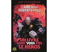 L'Anneau des Serpents de Feu Ian Livingstone (Auteur), Sophie Brun (Traduction), Vlado Krizan (Illustration)