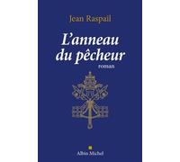 Jean Raspail – L'Anneau du pêcheur – Les Éditions Albin Michel