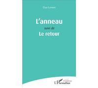 L'anneau Suivi de Le retour - Guy Lorant - L'harmattan - broché - Théâtre