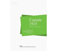 L'année 1925. L'esprit d'une époque - Myriam Boucharenc - Pu.paris Nanterre - broché - Beau livre