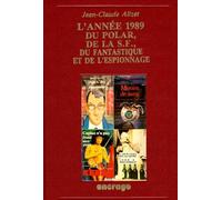 L'annee 1989 Du Polar, De La Sf, Du Fantastique Et De L'espionnage - Bibliographie Critique Courante De L'autre Litterature
