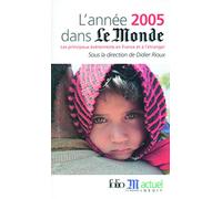 L'année 2005 dans «Le Monde»: Les principaux événements en France et à l'étranger