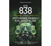 L'année 838, au cours de laquelle les Mystiques ont découvert le code génétique