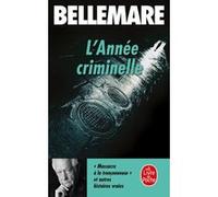 L'année criminelle Tome I : histoires extraordinaires et vraies