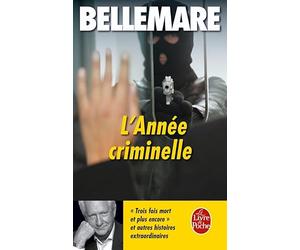 L'année criminelle Tome II : histoires extraordinaires et vraies