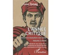 L'année critique Léon Trotsky (Auteur), Jean-Jacques Marie (Traduction), Michael Maschek (Coordination éditoriale), François Philippe (Contributions)