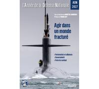 L'Année de la Défense Nationale - ADN 2027 Agir dans un monde fracturé - H. De Courrèges - Documentation Francaise - broché - Essai