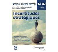 L'année De La Défense Nationale - Incertitudes Stratégiques