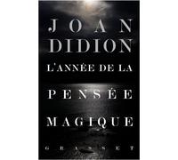 L'année de la pensée magique Prix Médicis Essai 2007 - Joan Didion - Grasset - broché - Roman