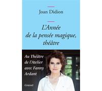 L'année de la pensée magique, théâtre - Joan Didion - Grasset - broché - Théâtre