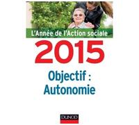 L'année de l'action sociale 2015 : Objectif autonomie - Jean Yves Guéguen - Dunod - Poche - Etude