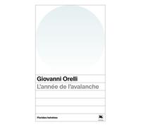 L'année de l'avalanche - Giovanni Orelli - Florides Helvetes - Poche - Roman