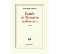 Dominique Barbéris – L'année de l'Éducation sentimentale – Gallimard