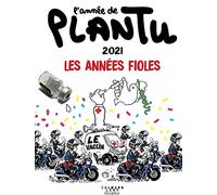 Plantu – L'année de Plantu – 2021 : Les années Fioles – Éditions Calmann-Lévy