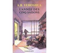L'Année des cinq saisons - Avraham B. Yehoshua - Calmann-Levy - broché - Livre