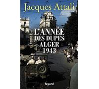L'année des dupes Alger 1943