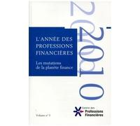 L'année Des Professions Financières - Volume 5, Les Mutations De La Planète Finance