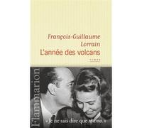 François-Guillaume Lorrain – L'Année des volcans – Roman – Broché