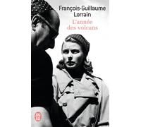 L'année des volcans - François-Guillaume Lorrain - J'ai Lu - Poche - Roman