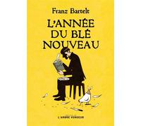 L'année du blé nouveau - Franz Bartelt - L'arbre Vengeur - broché - Roman