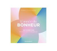 L'année du bonheur - Isabelle Filliozat - Marabout - relié - Guide