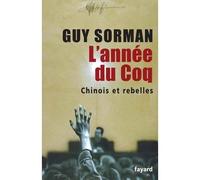 L'année du Coq Chinois et rebelles - Guy Sorman - Fayard - broché - Essai