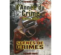 L'Année du Crime: Histoires vraies