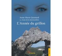 L'Année du grillon - Anne-Marie Quintard - Jets D'encre - broché - Roman