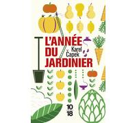 L'année du jardinier - Karel Capek - 10/18 - Poche - Roman