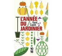 L'année du jardinier Karel Capek (Auteur), Joseph Capek (Illustration), Joseph Gagnaire (Traduction)