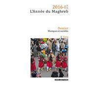 L'Année du Maghreb 2016-1 - Dossier Musiques et sociétés