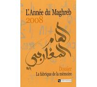 L'année Du Maghreb N° 4/2008 - La Fabrique De La Mémoire : Variations Maghrébines