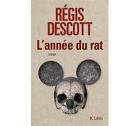 L'année du rat - Régis Descott - Lattes - broché - Roman