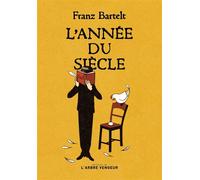 L'année du siècle - Franz Bartelt - L'arbre Vengeur - broché - Roman
