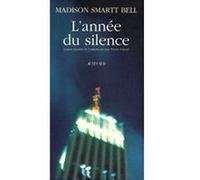 L'année du silence Madison Smartt Bell (Auteur), Pierre Girard (Traduction)