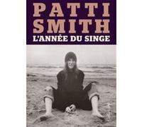 Patti Smith – L'année du singe – Traduction Nicolas Richard – Gallimard