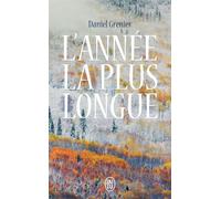 L'année la plus longue - Daniel Grenier - J'ai Lu - Poche - Roman