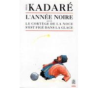 L'Année noire, suivi de "Le cortège dans la noce s'est figé dans la glace"