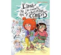 L'année où j'ai compris que je n'avais rien compris - Marion Achard - Actes Sud Jeunesse - broché - Roman junior