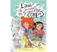 L'année où j'ai compris que je n'avais rien compris - Marion Achard - Actes Sud Jeunesse - broché - Roman junior
