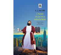 L'année où j'ai vécu selon la Bible Ou l'humble quête d'un homme qui chercha à suivre la Bible aussi littéralement que possible - A. J. Jacobs - Actes sud - Poche - Récit