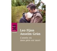L'année où mon père est mort Leo Fijen (Auteur), Anselm Grün (Auteur), Yves-Noël Lelouvier (Traduction)