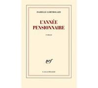 Isabelle Lortholary – L'année pensionnaire – Roman – Broché (Gallimard)
