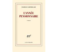 L'année pensionnaire - Isabelle Lortholary - Gallimard - broché - Roman