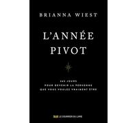 L'année pivot - 365 jours pour devenir la personne que vous voulez vraiment être