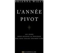 L'année pivot - 365 jours pour devenir la personne que vous voulez vraiment être