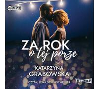 L'année prochaine à la même époque - Katarzyna Grabowska (Hörbuch auf Polnisch)