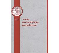 L'année Psychanalytique Internationale 2003